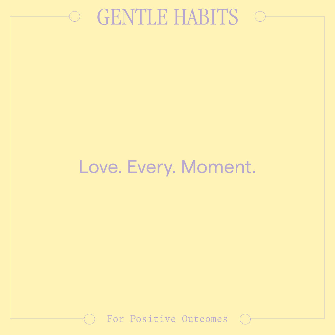 GENTLE HABITS